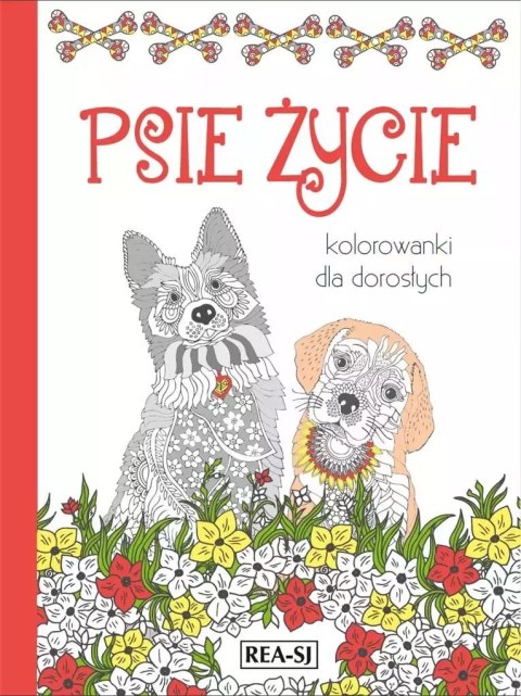 Kolorowanki dla dorosłych. Psie życie Kolorowanki dla dorosłych. Psie życie