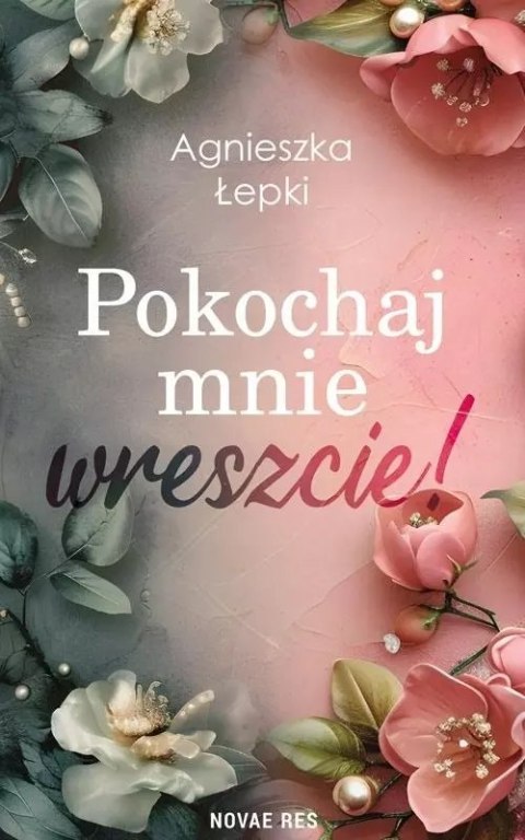 Pokochaj mnie wreszcie Pokochaj mnie wreszcie