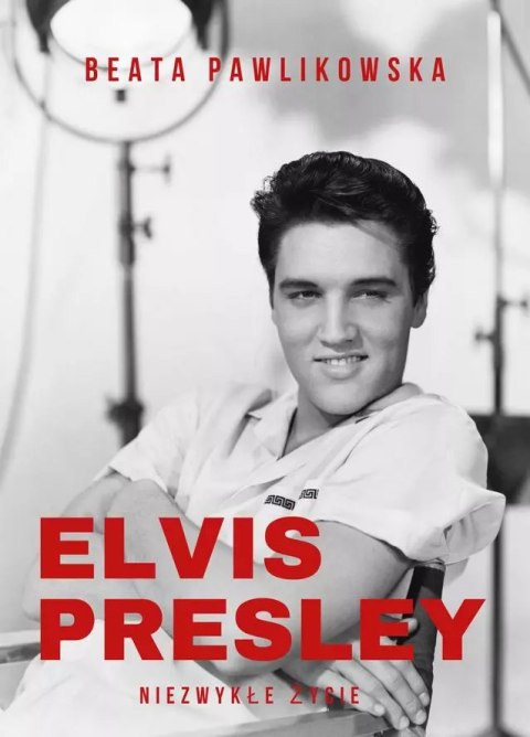 Elvis Presley. Niezwykłe życie Elvis Presley. Niezwykłe życie