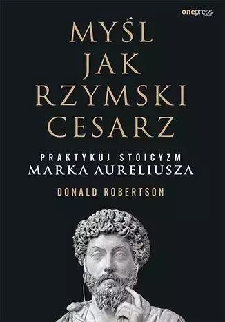 Myśl jak rzymski cesarz Myśl jak rzymski cesarz