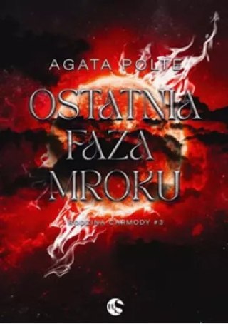 Ostatnia faza mroku. Seria Rodzina Carmody. Tom 3 (barwione brzegi)