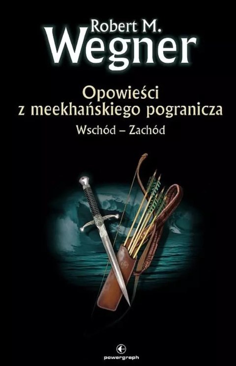 Wschód - Zachód. Opowieści z meekhańskiego pogranicza. Tom 2 Wschód - Zachód. Opowieści z meekhańskiego pogranicza. Tom 2