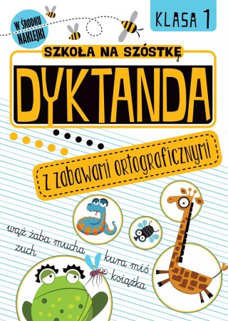 Dyktanda z zabawami ortograficznymi. Klasa 1 szkoły podstawowej