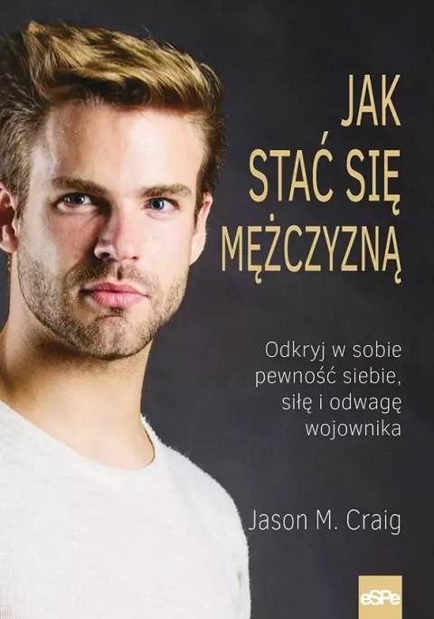 Jak stać się mężczyzną Jak stać się mężczyzną