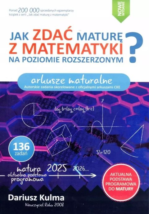 Jak zdać maturę z matematyki? ZR Arkusze 136 zadań Jak zdać maturę z matematyki? ZR Arkusze 136 zadań