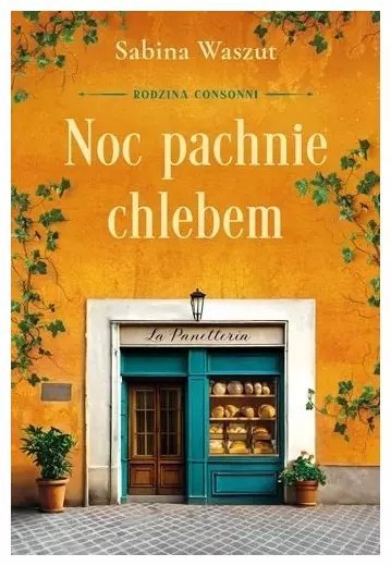Rodzina Consonni. Tom 1. Noc pachnie chlebem Rodzina Consonni. Tom 1. Noc pachnie chlebem