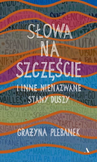 Słowa na szczęście i inne nienazwane stany duszy