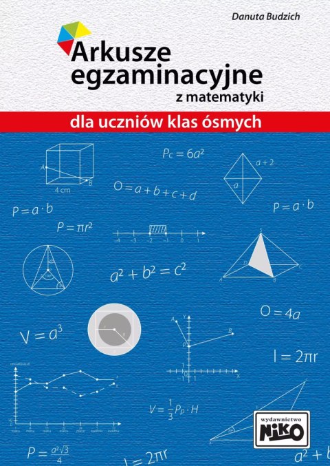 Arkusze egzaminacyjne z matematyki dla uczniów klas ósmych Arkusze egzaminacyjne z matematyki dla uczniów klas ósmych