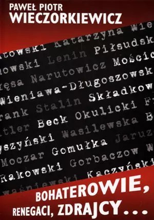 Bohaterowie, renegaci, zdrajcy Bohaterowie, renegaci, zdrajcy