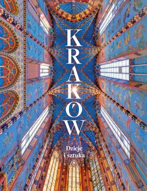 Kraków. Dzieje i sztuka Kraków. Dzieje i sztuka