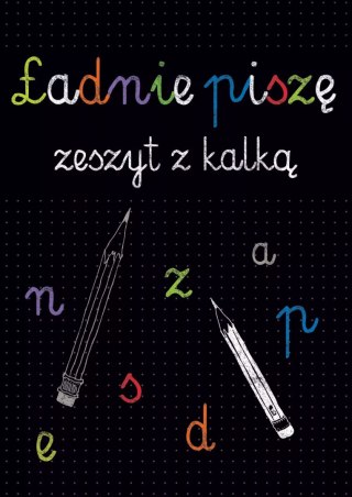 Ładnie piszę. Zeszyt z kalką