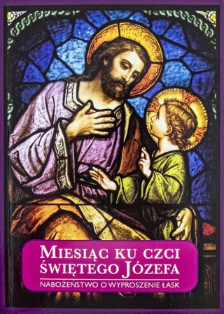 Miesiąc ku czci św. Józefa. Nabożeństwo o wyproszenie łask
