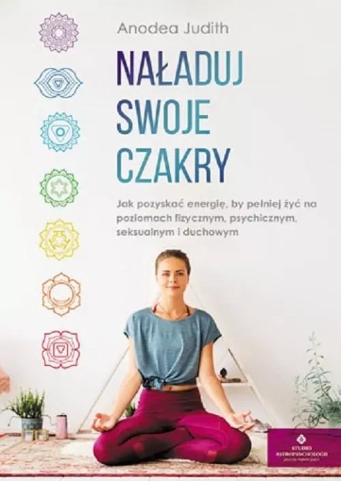 Naładuj swoje czakry Naładuj swoje czakry