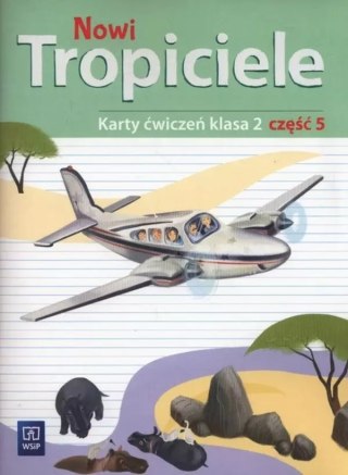 Nowi Tropiciele. Karty ćwiczeń. Klasa 2. Część 5, wydanie 2