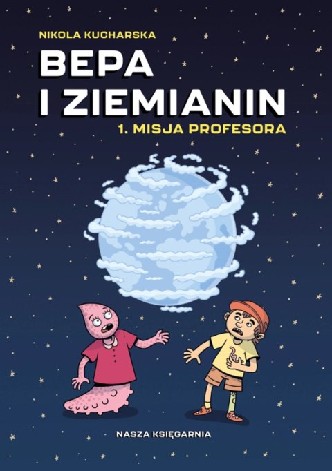 Bepa i Ziemianin. Tom 1. Misja profesora