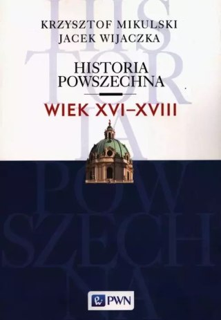 Historia powszechna. Tom 3. Wiek XVI-XVIII