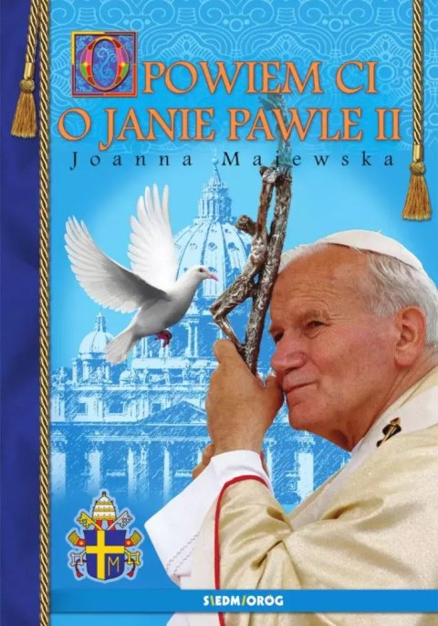 Opowiem ci o Janie Pawle II Opowiem ci o Janie Pawle II