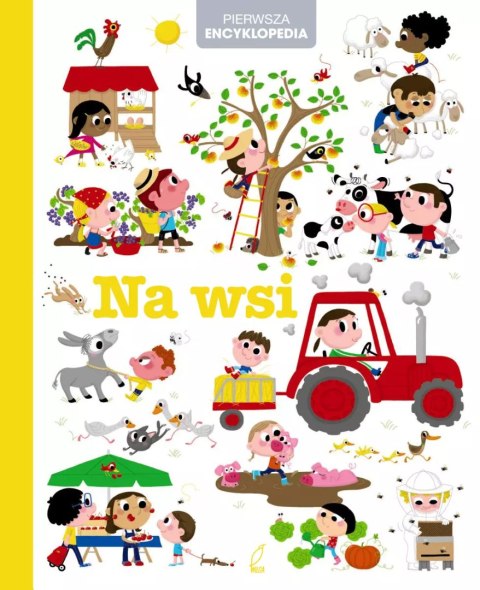 Pierwsza encyklopedia. Na wsi Pierwsza encyklopedia. Na wsi