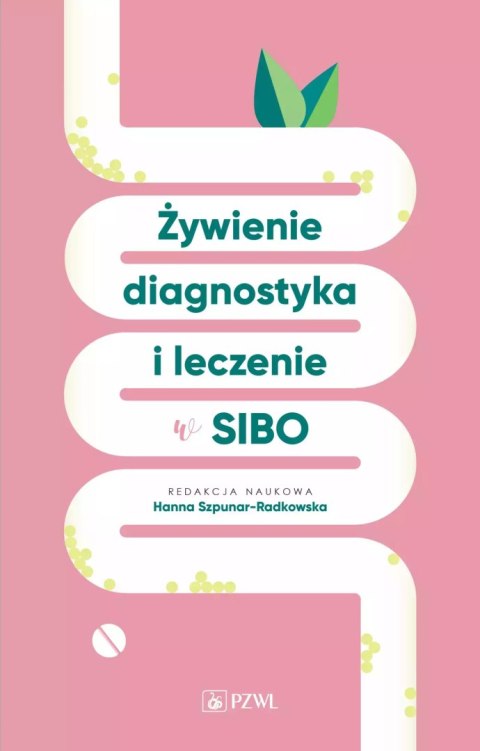 Żywienie, diagnostyka i leczenie w SIBO Żywienie, diagnostyka i leczenie w SIBO