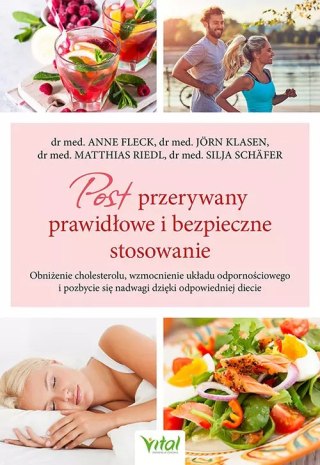 Post przerywany - prawidłowe i bezpieczne stosowanie. Obniżenie cholesterolu, wzmocnienie układu odpornościowego i pozbycie się 