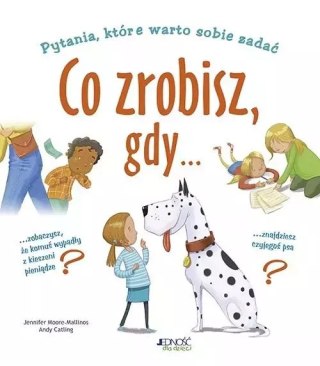 Pytania, które warto sobie zadać. Co zrobisz, gdy...?