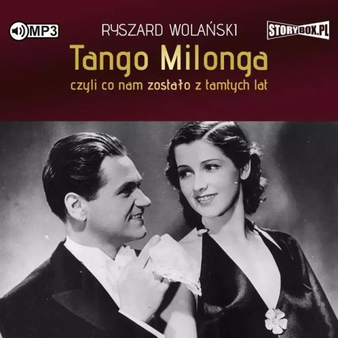Tango milonga, czyli co nam zostało z tamtych lat. Audiobook