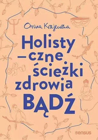 Bądź. Holistyczne ścieżki zdrowia