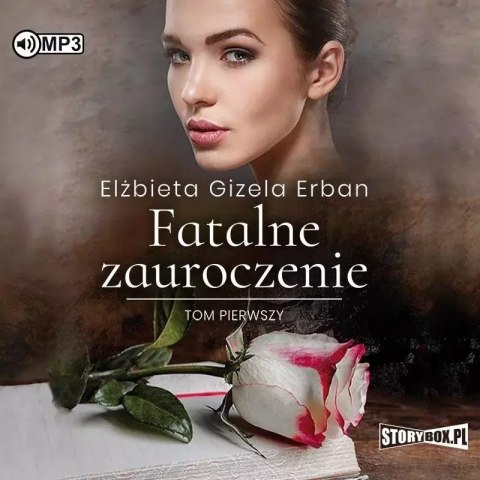 Fatalne zauroczenie. Tom 1. Audiobook Fatalne zauroczenie. Tom 1. Audiobook