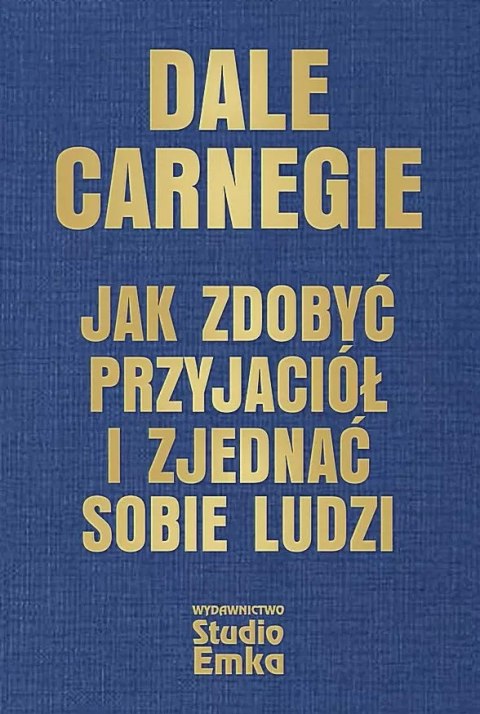 Jak zdobyć przyjaciół i zjednać sobie ludzi (wydanie ekskluzywne) Jak zdobyć przyjaciół i zjednać sobie ludzi (wydanie ekskluzywne)