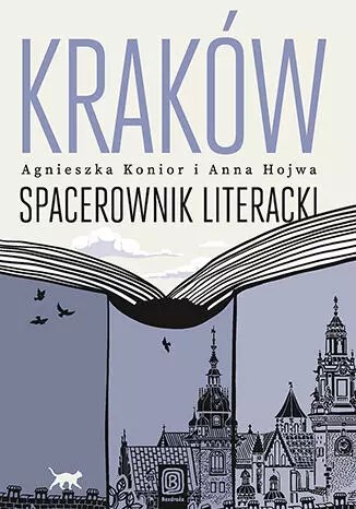 Kraków. Spacerownik literacki Kraków. Spacerownik literacki