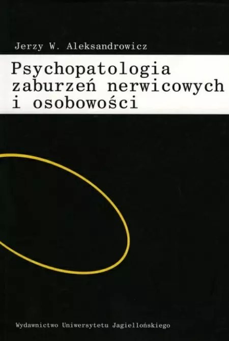 Psychopatologia zaburzeń nerwicowych i osobowości Psychopatologia zaburzeń nerwicowych i osobowości