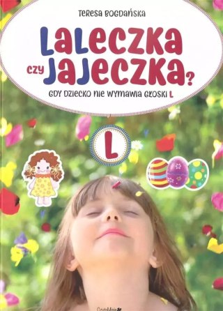 Laleczka czy jajeczka? Gdy dziecko nie wymawia głoski L