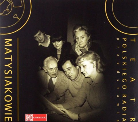 Teatr Polskiego Radia Przedstawia. Matysiakowie. Audiobook Teatr Polskiego Radia Przedstawia. Matysiakowie. Audiobook