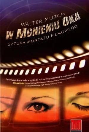 W mgnieniu oka. Sztuka montażu filmowego