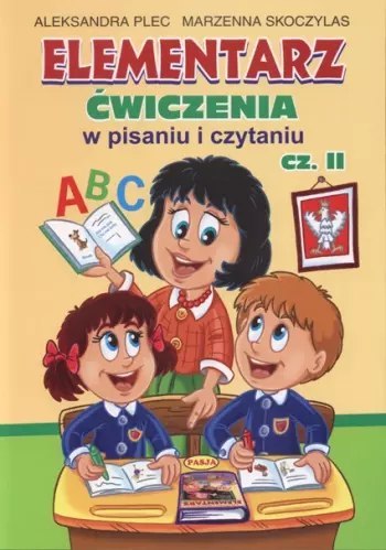 Elementarz. Ćwiczenia w pisaniu i czytaniu. Część 2 Elementarz. Ćwiczenia w pisaniu i czytaniu. Część 2