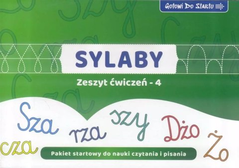 Gotowi do startu. Sylaby. Zeszyt ćwiczeń 4 Gotowi do startu. Sylaby. Zeszyt ćwiczeń 4