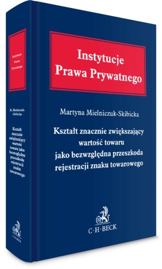 Kształt znacznie zwiększający wartość towaru jako bezwzględna przeszkoda rejestracji znaku towarowego