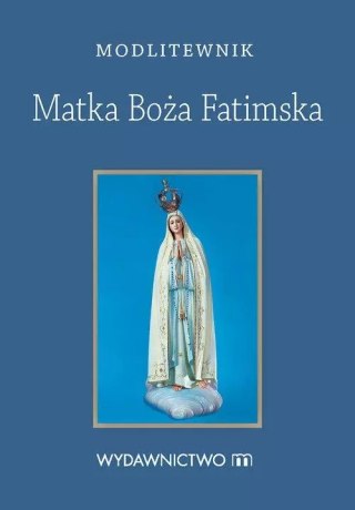 Modlitewnik. Matka Boża Fatimska