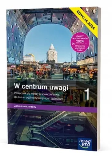 Nowa wiedza o społeczeństwie W centrum uwagi podręcznik 1 liceum i technikum zakres rozszerzony EDYCJA 2024 Nowa wiedza o społeczeństwie W centrum uwagi podręcznik 1 liceum i technikum zakres rozszerzony EDYCJA 2024