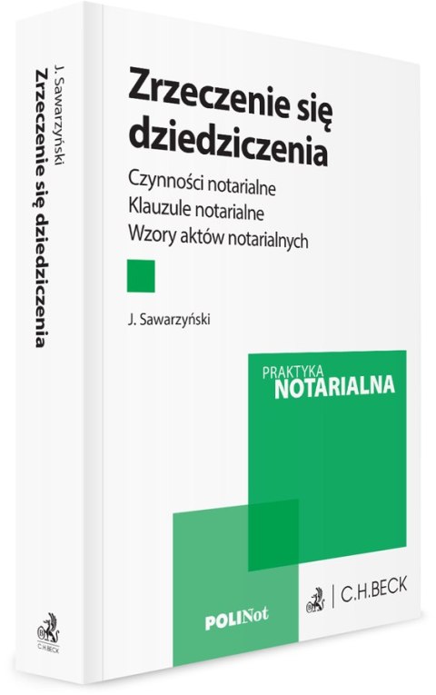 Zrzeczenie się dziedziczenia. Czynności notarialne. Klauzule notarialne. Wzory aktów notarialnych Zrzeczenie się dziedziczenia. Czynności notarialne. Klauzule notarialne. Wzory aktów notarialnych