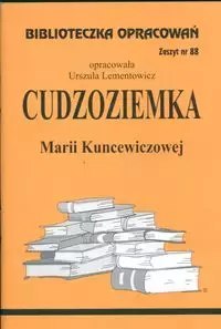 Biblioteczka Opracowań. „Cudzoziemka" Marii Kuncewiczowej Biblioteczka Opracowań. „Cudzoziemka" Marii Kuncewiczowej