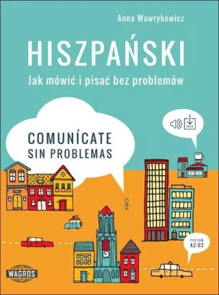 Hiszpański. Jak mówić i pisać bez problemów. Comunicate sin problemas