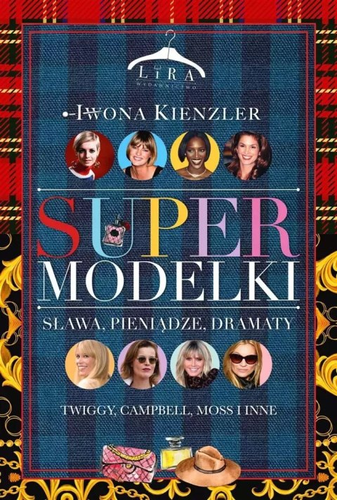 Supermodelki. Sława, pieniądze, dramaty Supermodelki. Sława, pieniądze, dramaty
