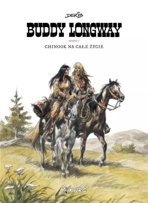 Buddy Longway. Księga 1. Chinook na całe życie Buddy Longway. Księga 1. Chinook na całe życie