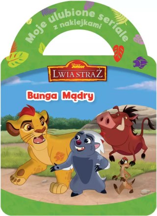 Disney Junior. Moje ulubione seriale z naklejkami. Lwia Straż. Bunga Mądry