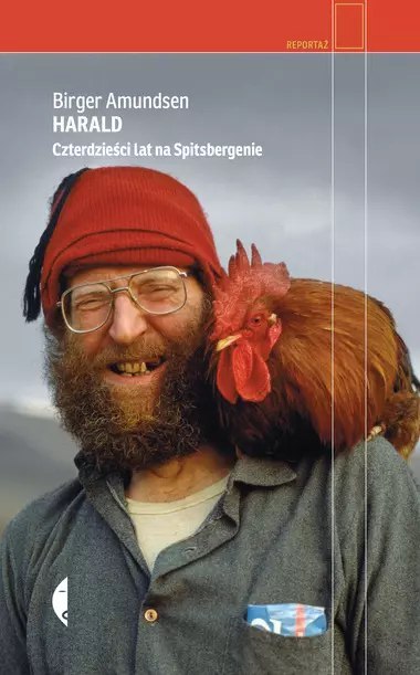 Harald. Czterdzieści lat na Spitsbergenie Harald. Czterdzieści lat na Spitsbergenie