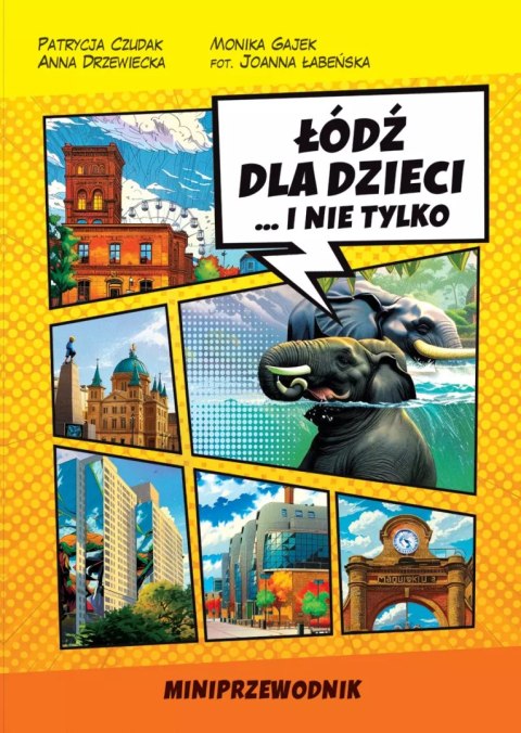 Miniprzewodnik Łódź dla Dzieci i nie tylko Miniprzewodnik Łódź dla Dzieci i nie tylko