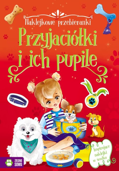 Naklejkowe przebieranki. Przyjaciółki i ich pupile Naklejkowe przebieranki. Przyjaciółki i ich pupile