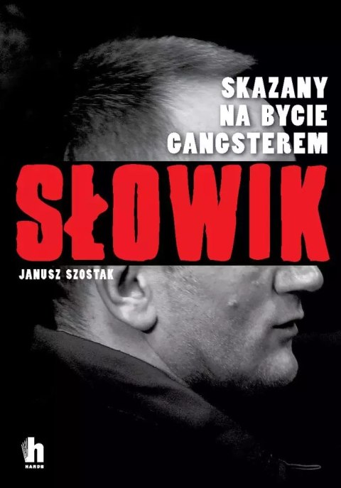 Słowik. Skazany na bycie gangsterem Słowik. Skazany na bycie gangsterem