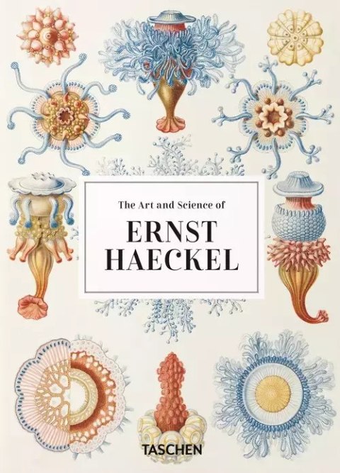 The Art and Science of Ernst Haeckel The Art and Science of Ernst Haeckel
